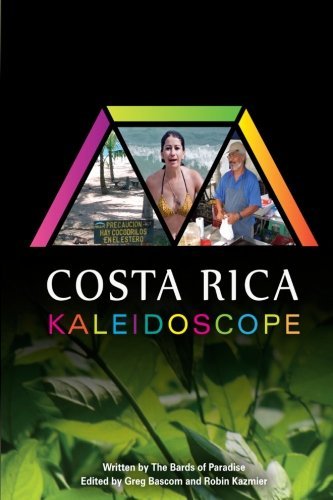 Greg Bascom and Robin Kazmier/Costa Rica Kaleidoscope@ Multicolored perspectives on the reflections of c